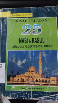 Image of Kisah teladan 25 nabi & rasul (digali dari al-qur'an dan al hadist)
