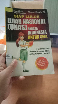 Image of SIAP LULUS UJIAN NASIONAL (UNAS) BAHASA INDONESIA UNTUK SMA