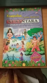 Image of Kumpulan cerita rakyat NUSANTARA lengkap dari 33 provinsi