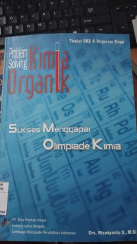 Image of Problem solving kimia organik (Sukses menggapai olimpiade kimia)