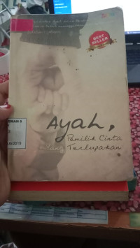 Image of Ayah, Pemilik cinta yang terlupakan
