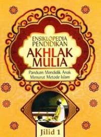 Image of Ensiklopedia Pendidikan Akhlak Mulia Jilid 1