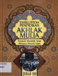 Image of Ensiklopedia pendidikan akhlak mulia jilid 10