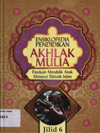 Image of Ensiklopedia pendidikan akhlak mulia jilid 6