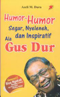 Image of Humor-humor seger, nyeleneh, dan inspiratif Gusdur
