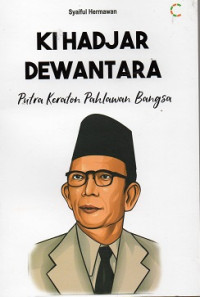 Image of Ki Hajar Dewantara: Putra Keraton Pahlawan Bangsa