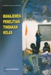 Image of Manajemen Penelitian Tindakan Kelas