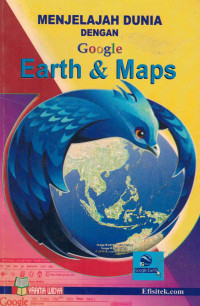 Image of Menjelajah dunia dengan google earth & maps