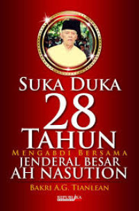 Image of Suka duka 28 Tahun Mengabdi bersama Jenderal Besar AH NASUTION